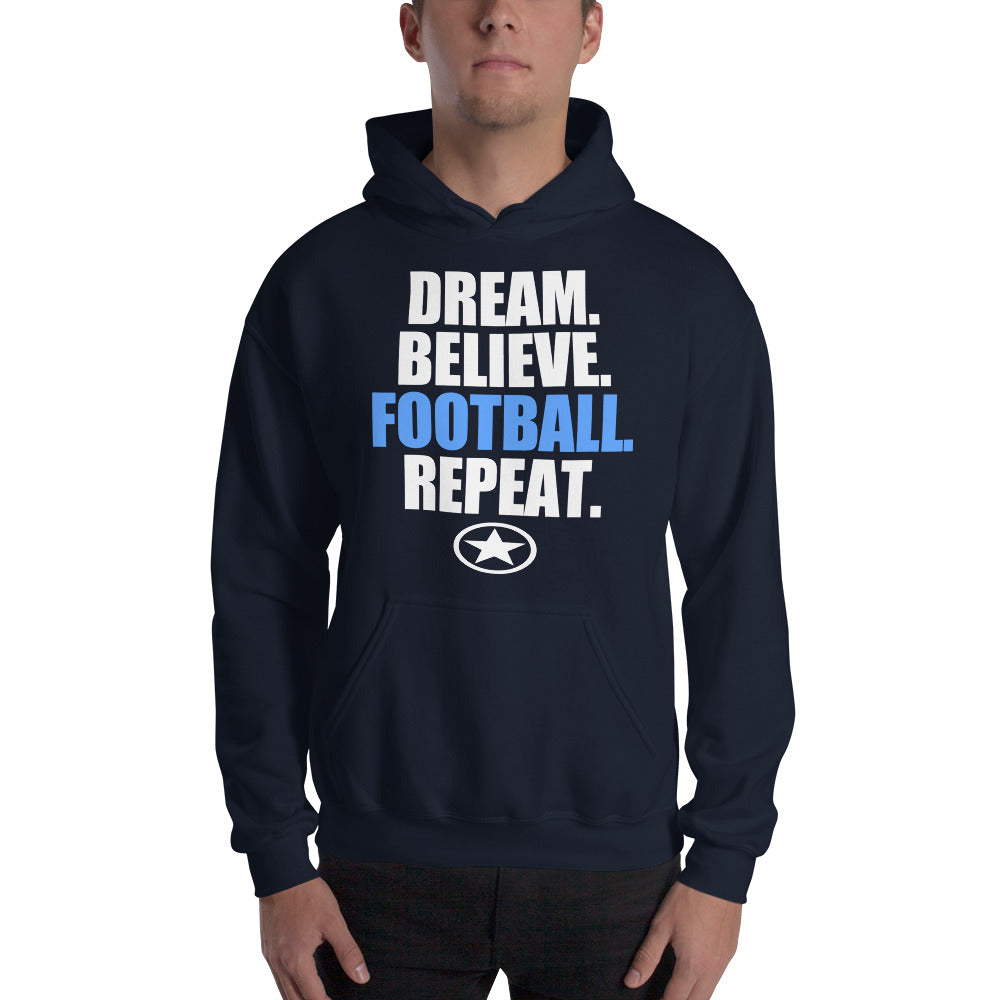 DREAM BELIEVE FOOTBALL REPEAT Unisex Hoodie