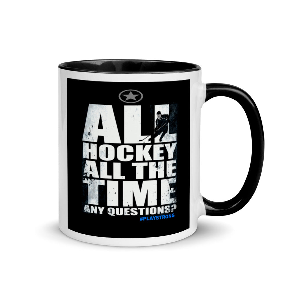 ALL HOCKEY ALL THE TIME ANY QUESTIONS? Mug