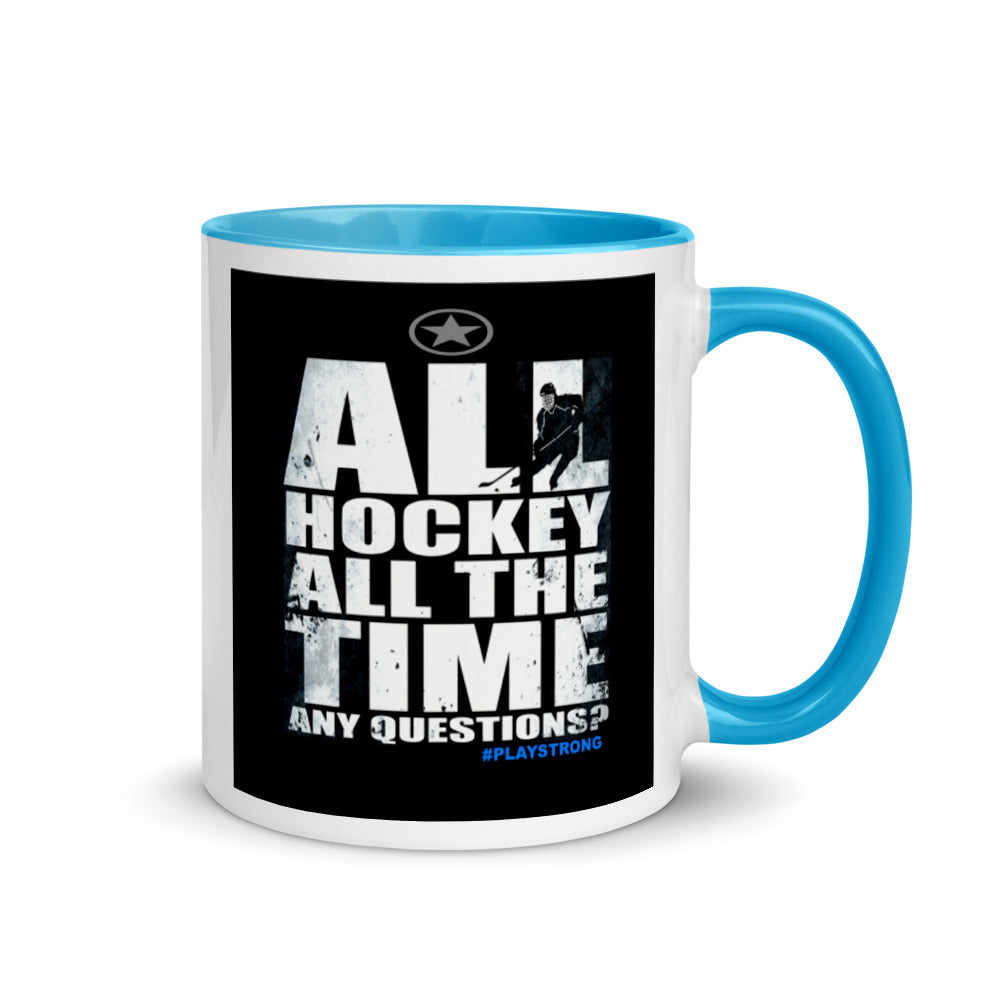 ALL HOCKEY ALL THE TIME ANY QUESTIONS? Mug