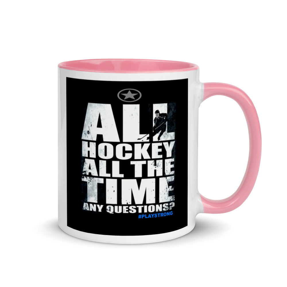 ALL HOCKEY ALL THE TIME ANY QUESTIONS? Mug
