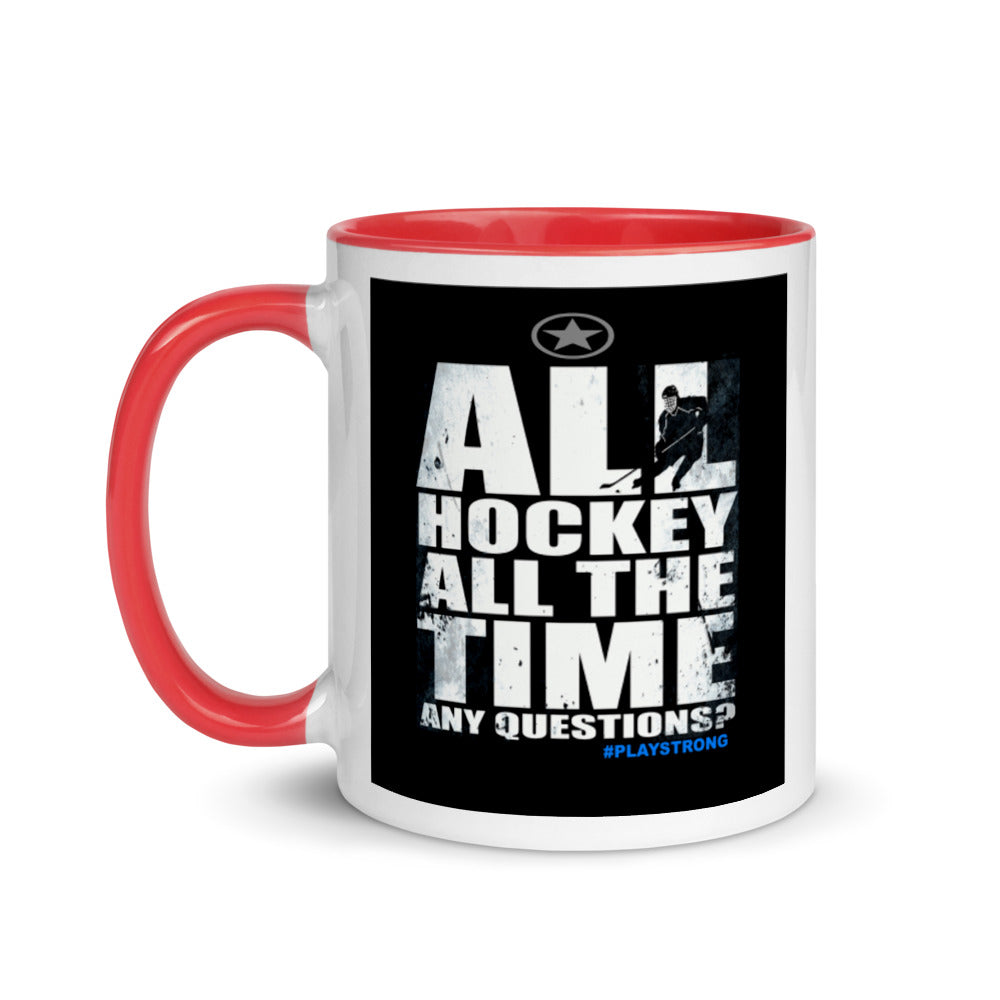 ALL HOCKEY ALL THE TIME ANY QUESTIONS? Mug