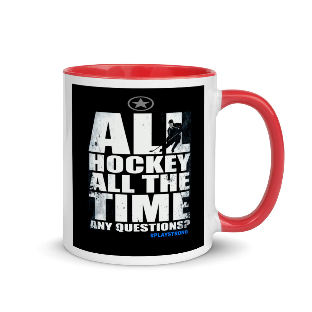 ALL HOCKEY ALL THE TIME ANY QUESTIONS? Mug