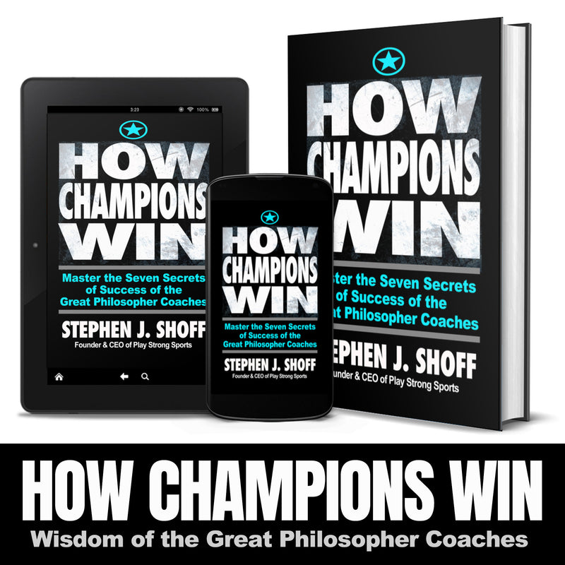 HOW CHAMPIONS WIN: Master the Seven Secrets of the Great Philosopher Coaches (60 pages)