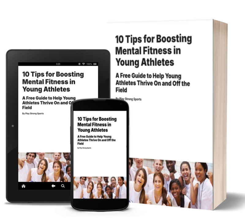 Free Guide: 10 Tips for Boosting Mental Fitness in Young Athletes (4 Pages)