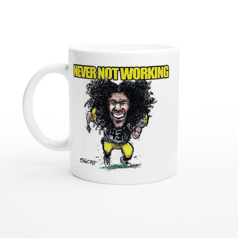 NEVER NOT WORKING with Troy Polamalu White 11oz Ceramic Mug