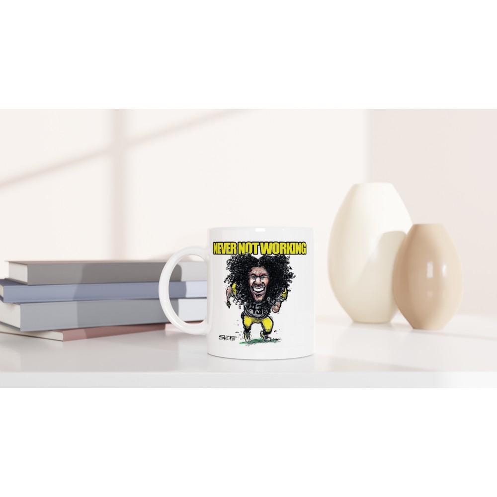 NEVER NOT WORKING with Troy Polamalu White 11oz Ceramic Mug