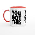 YOU GOT THIS Empower Words White 11oz Ceramic Mug with Color Inside