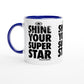 SHINE YOUR SUPER Star Empower Words White 11oz Ceramic Mug with Color Inside