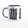 FEAR LESS BELIEVE More Empower Words White 11oz Ceramic Mug with Color Inside