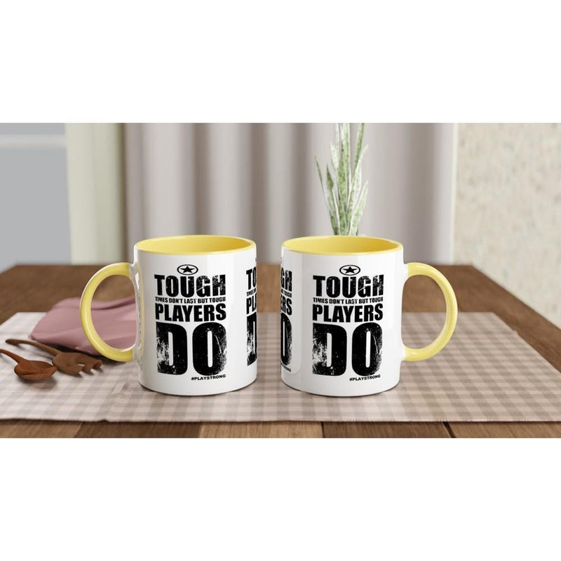 TOUGH PLAYERS LAST Empower Words White 11oz Ceramic Mug with Color Inside