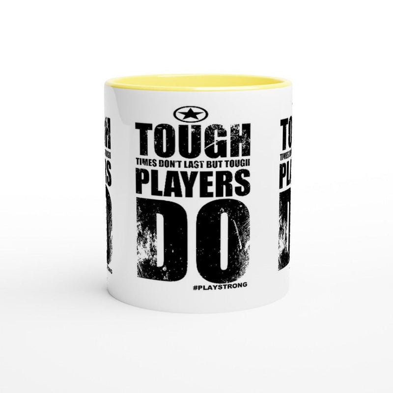 TOUGH PLAYERS LAST Empower Words White 11oz Ceramic Mug with Color Inside