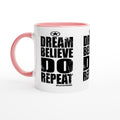 DREAM BELIEVE DO Repeat Empower Words White 11oz Ceramic Mug with Color Inside