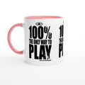 100% The ONLY WAY to PLAY Empower Words White 11oz Ceramic Mug with Color Inside