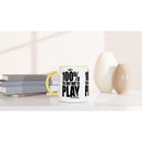 100% The ONLY WAY to PLAY Empower Words White 11oz Ceramic Mug with Color Inside