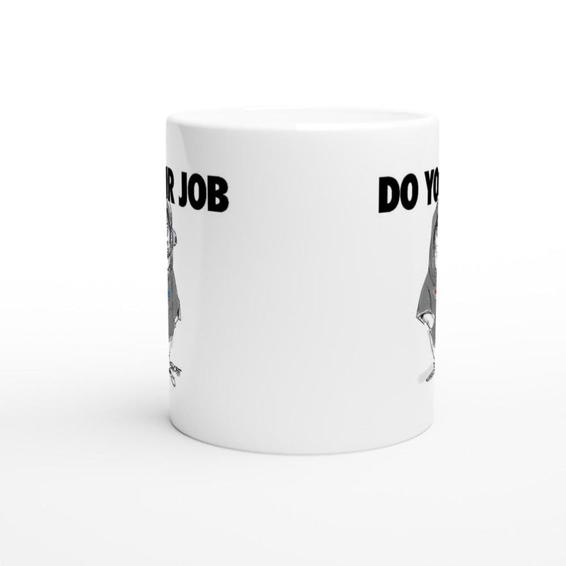 DO YOUR JOB with Coach Bill Belichick White 11oz Ceramic Mug