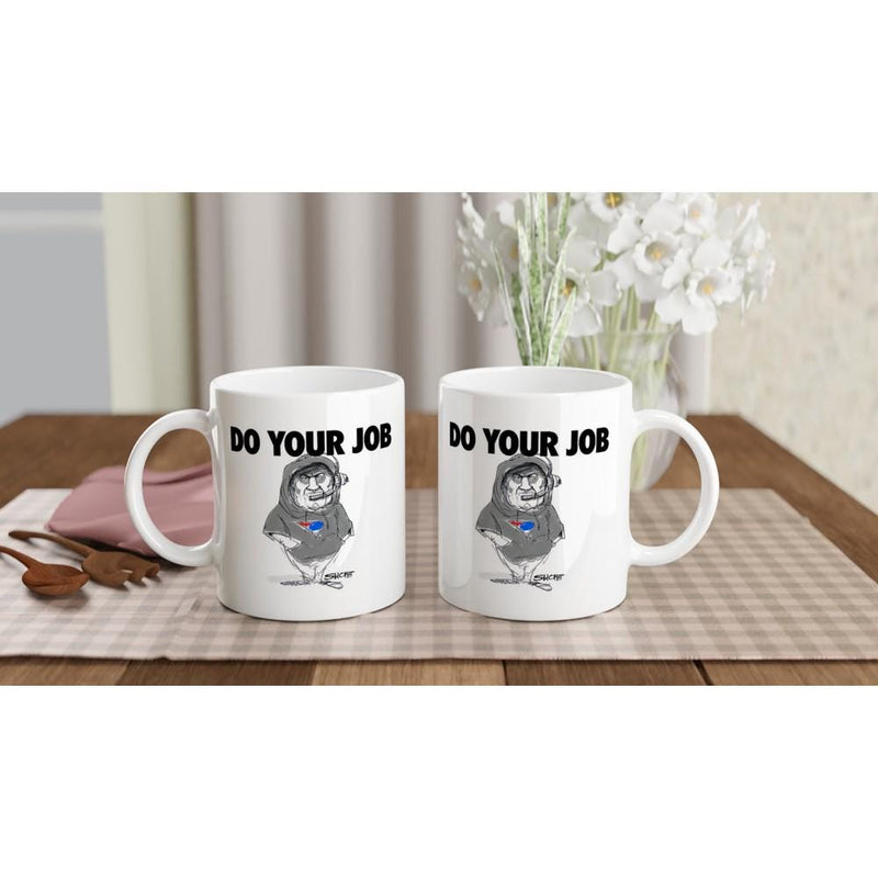 DO YOUR JOB with Coach Bill Belichick White 11oz Ceramic Mug