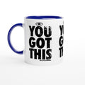 YOU GOT THIS Empower Words White 11oz Ceramic Mug with Color Inside