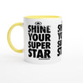 SHINE YOUR SUPER Star Empower Words White 11oz Ceramic Mug with Color Inside