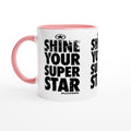 SHINE YOUR SUPER Star Empower Words White 11oz Ceramic Mug with Color Inside