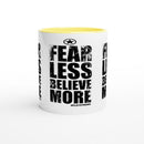 FEAR LESS BELIEVE More Empower Words White 11oz Ceramic Mug with Color Inside
