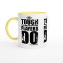 TOUGH PLAYERS LAST Empower Words White 11oz Ceramic Mug with Color Inside