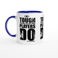 TOUGH PLAYERS LAST Empower Words White 11oz Ceramic Mug with Color Inside