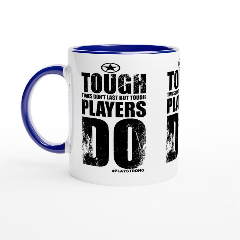 TOUGH PLAYERS LAST Empower Words White 11oz Ceramic Mug with Color Inside