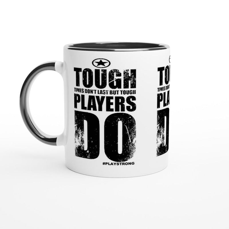 TOUGH PLAYERS LAST Empower Words White 11oz Ceramic Mug with Color Inside