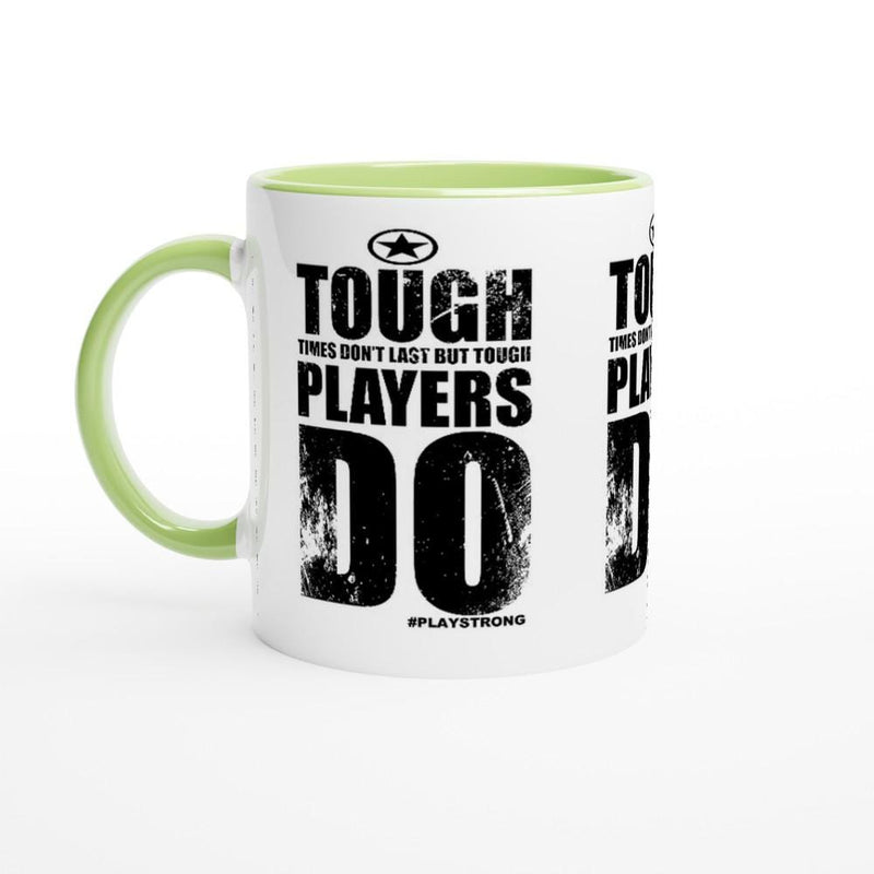 TOUGH PLAYERS LAST Empower Words White 11oz Ceramic Mug with Color Inside