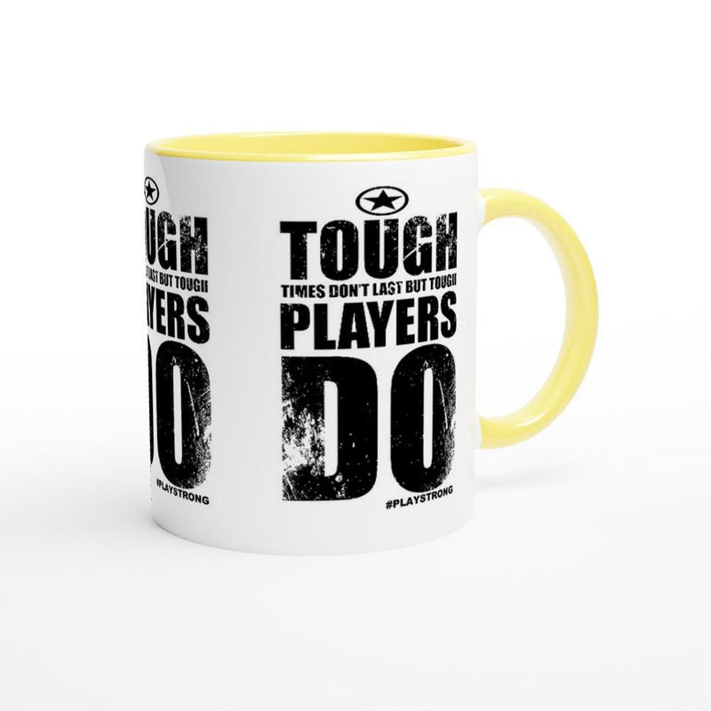 TOUGH PLAYERS LAST Empower Words White 11oz Ceramic Mug with Color Inside