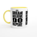 DREAM BELIEVE DO Repeat Empower Words White 11oz Ceramic Mug with Color Inside