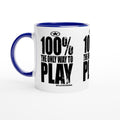 100% The ONLY WAY to PLAY Empower Words White 11oz Ceramic Mug with Color Inside