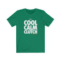 COOL CALM CLUTCH Super-Soft Cotton Unisex Tee