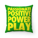 PASSIONATE POSITIVE POWER PLAY Sports PowerWORD Square Pillow