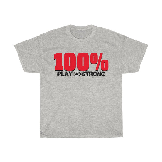 100% PLAY STRONG Heavy Cotton Tee