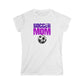 Incredible SOCCER MOM Women's Softstyle Tee