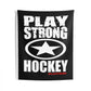 PLAY STRONG HOCKEY Indoor Wall Cloth Banner
