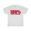 100% PLAY STRONG Heavy Cotton Tee