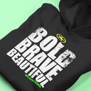 BOLD BRAVE BEAUTIFUL Unisex Hoodie