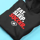 EAT. SLEEP. SOCCER. Unisex Hoodie