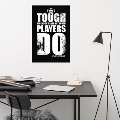 Empower Poster "Tough Times Don't Last But Tough Players Do"