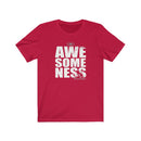 AWESOMENESS Unisex Jersey Short Sleeve Tee