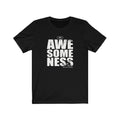 AWESOMENESS Unisex Jersey Short Sleeve Tee