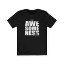 AWESOMENESS Unisex Jersey Short Sleeve Tee