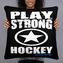 PLAY STRONG HOCKEY Basic Pillow
