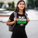Play Strong BOLD Soccer Short-Sleeve Unisex T-Shirt
