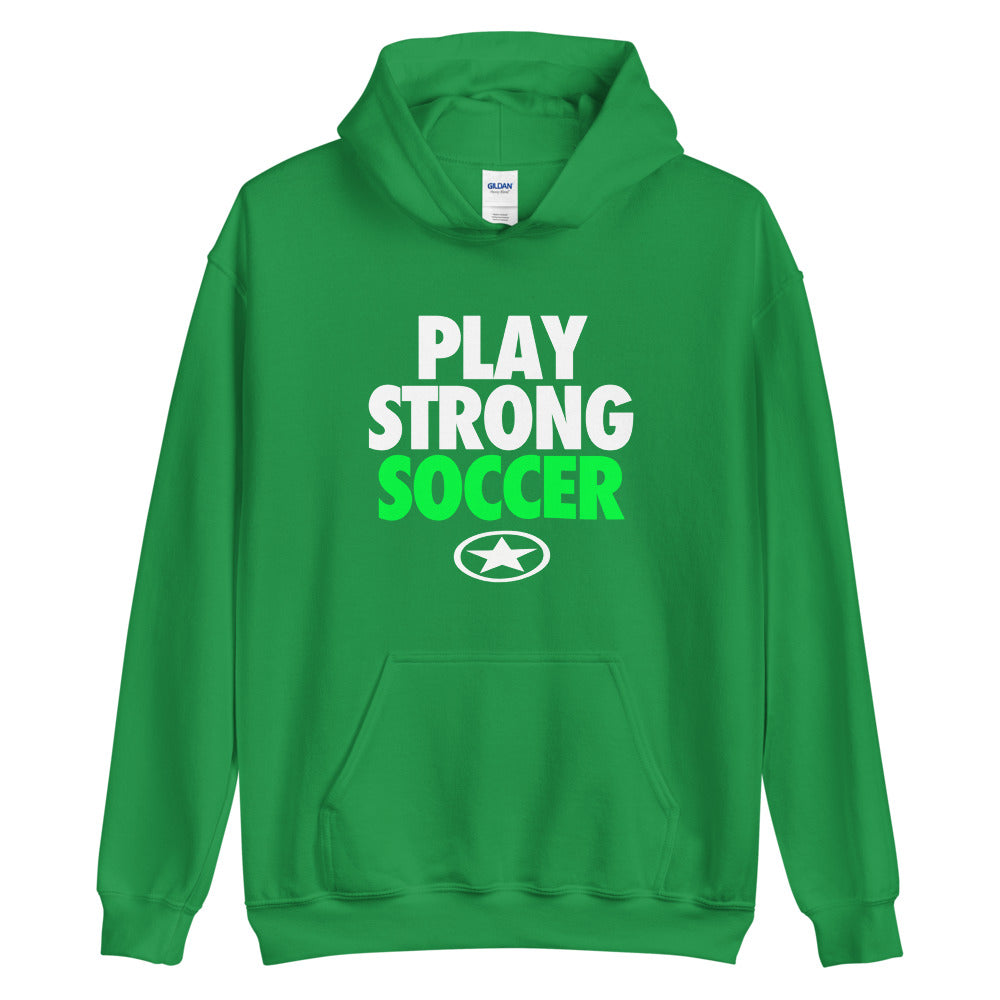 PLAY STRONG SOCCER Unisex Hoodie