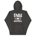 Play Strong Volleyball Unisex Hoodie