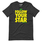 FOLLOW Your STAR Short-Sleeve Unisex T-Shirt
