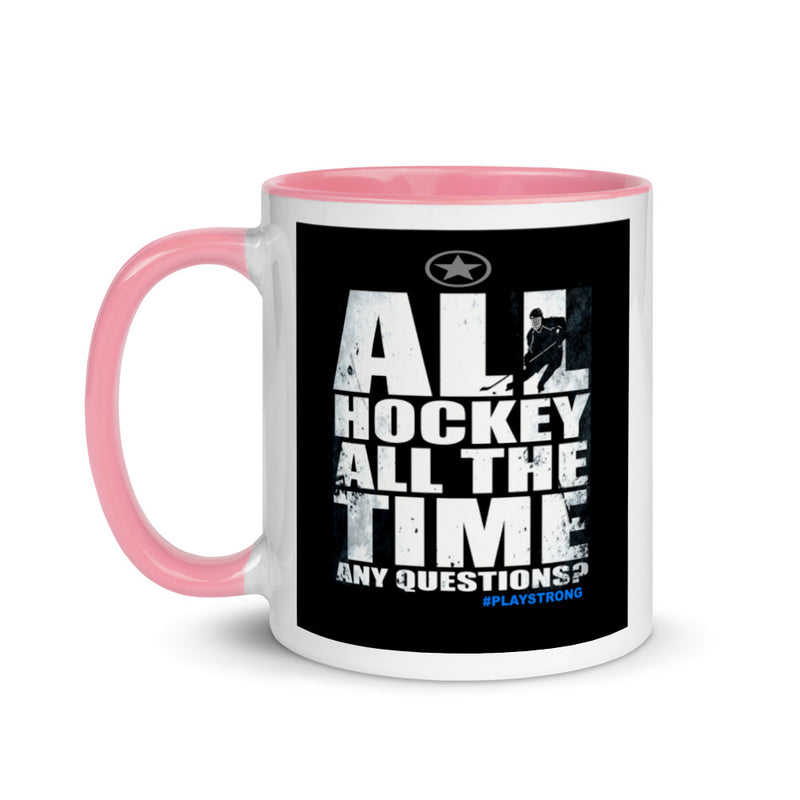 ALL HOCKEY ALL THE TIME ANY QUESTIONS? Mug